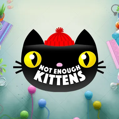 Not Enough Kittens